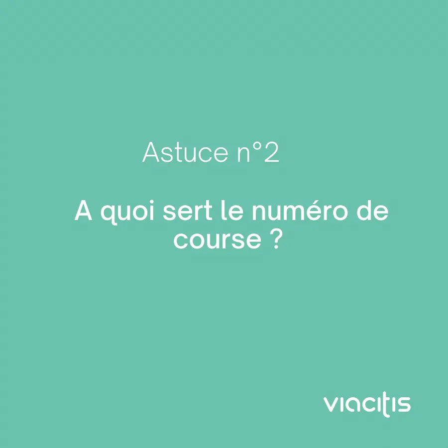 Astuce n°2 : À quoi sert le numéro de course ?