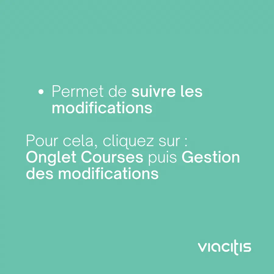Permet de suivre les modifications. Pour cela, cliquez sur : Onglet Courses puis Gestion des modifications.