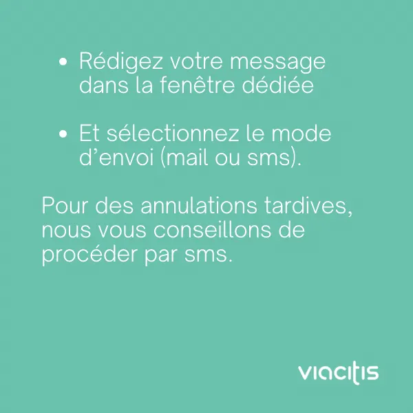 Rédigez votre message dans la fenêtre dédiée et sélectionnez le mode d’envoi (mail ou sms). Pour des annulations tardives, nous vous conseillons de procéder par sms.