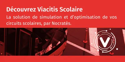 Découvrez Viacitis Scolaire : la solution de simulation et d’optimisation de vos circuits scolaires, par Nocratès